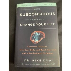 Your Subconscious Brain Can Change Your Life by Dr Mike Dow Self Help Book
